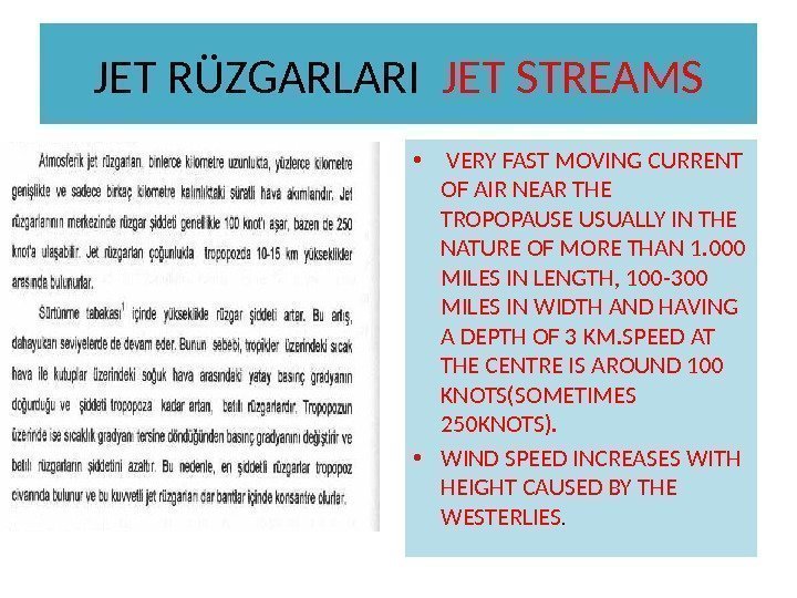 JET RÜZGARLARI  JET STREAMS •  VERY FAST MOVING CURRENT OF AIR NEAR