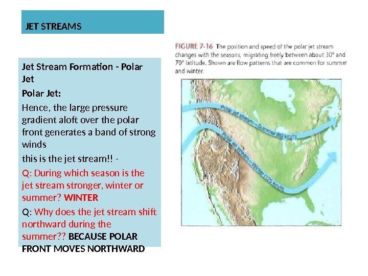 JET STREAMS Jet Stream Formation - Polar Jet: Hence, the large pressure gradient aloft
