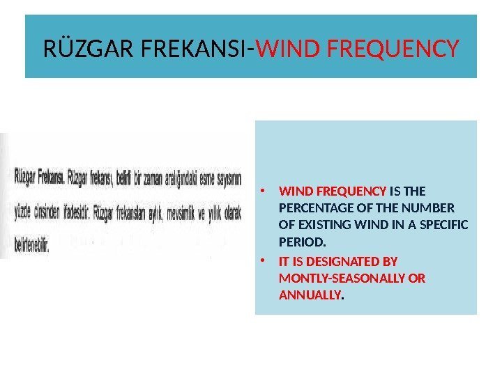 RÜZGAR FREKANSI- WIND FREQUENCY • WIND FREQUENCY IS THE PERCENTAGE OF THE NUMBER 