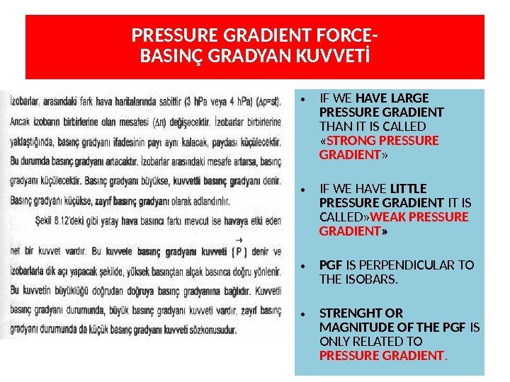 PRESSURE GRADIENT FORCE- BASINÇ GRADYAN KUVVETİ • IF WE HAVE LARGE PRESSURE GRADIENT 