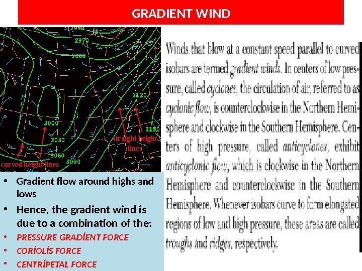 GRADIENT WIND • Gradient flow around highs and lows • Hence, the gradient wind