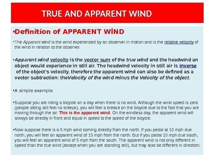 TRUE AND APPARENT WIND • Definition of APPARENT WİND • T he Apparent wind