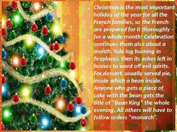 Christmas is the most important holiday of the year for all the French families,