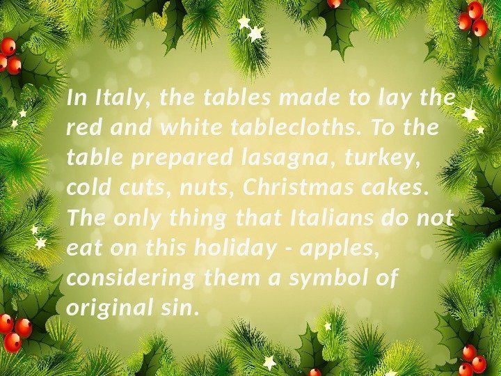 In Italy, the tables made to lay the red and white tablecloths. To the