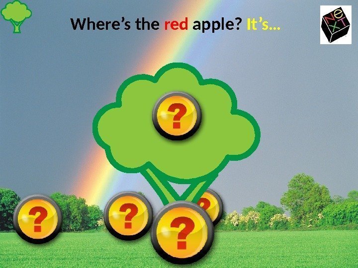 Where’s the red apple?  It’s… 