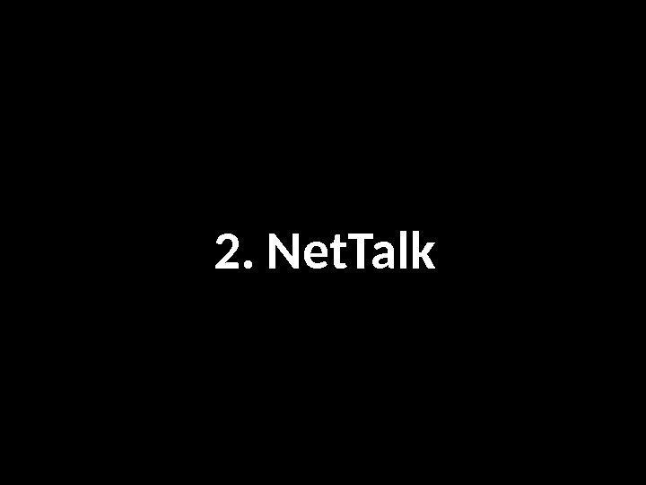 2. Net. Talk 