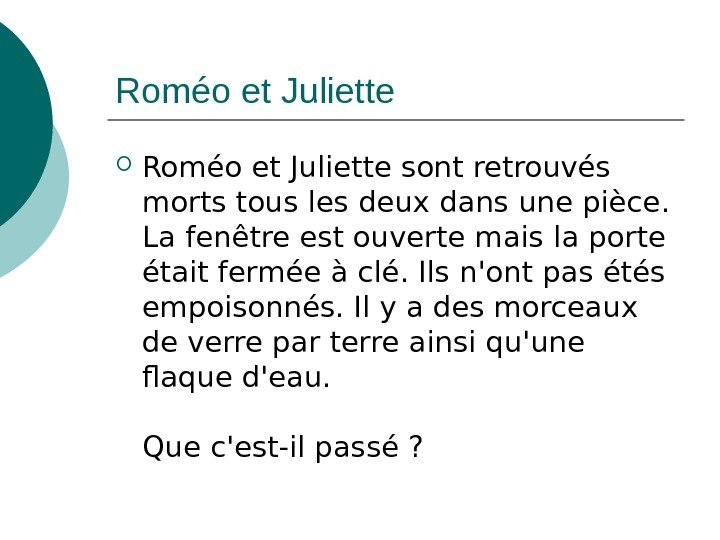   Roméo et Juliette sont retrouvés morts tous les deux dans une pièce.