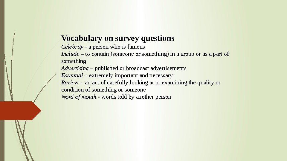 Vocabulary on survey questions Celebrity - a person who is famous  Include –