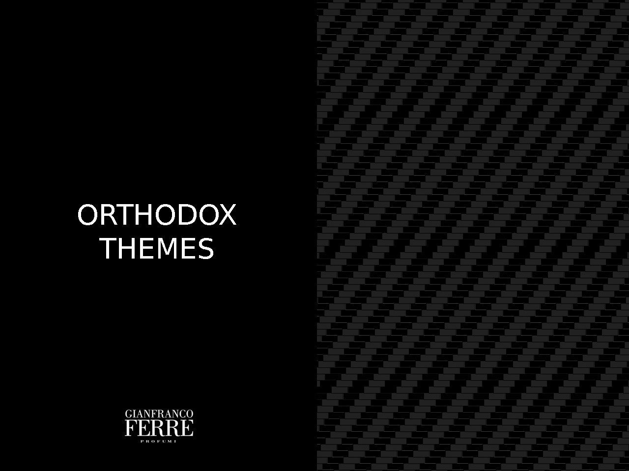 ORTHODOX THEMES 