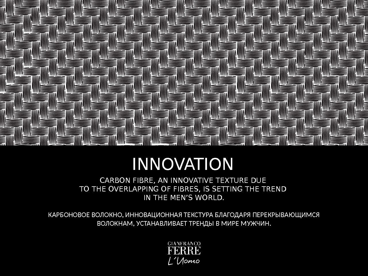 CARBON FIBRE, AN INNOVATIVE TEXTURE DUE TO THE OVERLAPPING OF FIBRES, IS SETTING THE