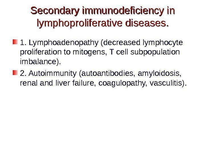 Secondary immunodeficiency in lymphoproliferative diseases. 1. Lymphoadenopathy (decreased lymphocyte proliferation to mitogens, T cell
