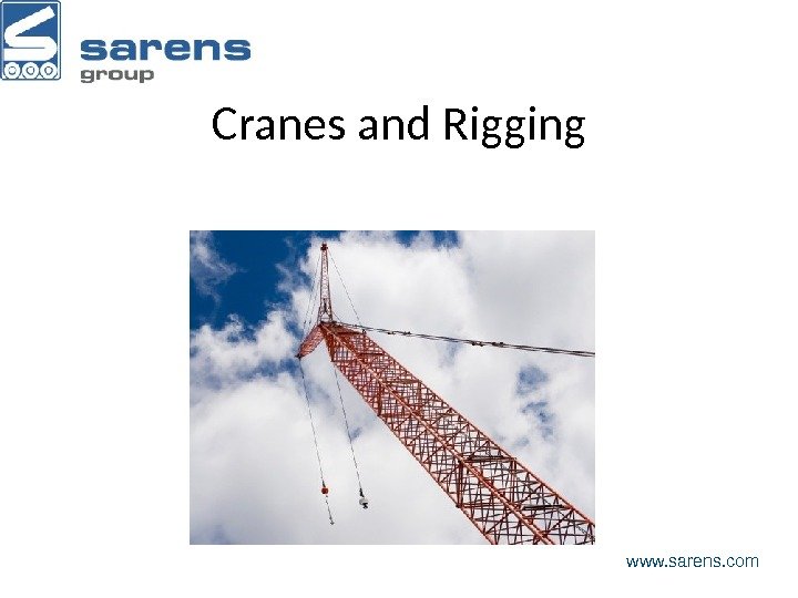 Cranes and Rigging www. sarens. com 