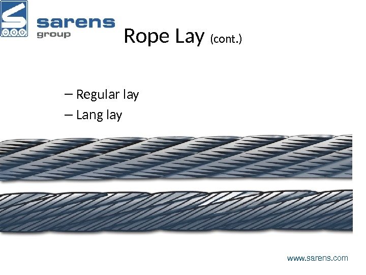 Rope Lay (cont. ) – Regular lay – Lang lay www. sarens. com 