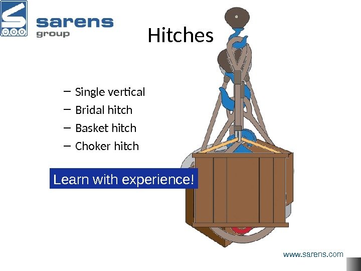 Hitches – Single vertical – Bridal hitch – Basket hitch – Choker hitch Learn