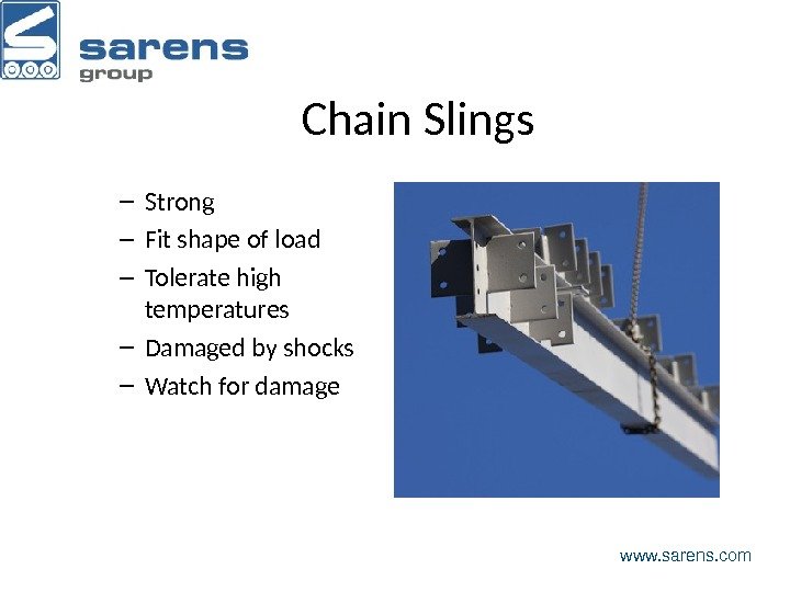 Chain Slings – Strong – Fit shape of load – Tolerate high temperatures –