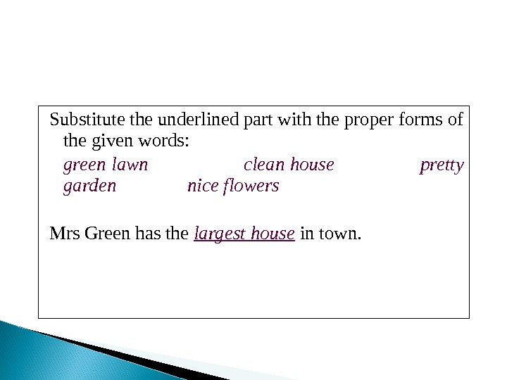 Substitute the underlined part with the proper forms of the given words: green lawn