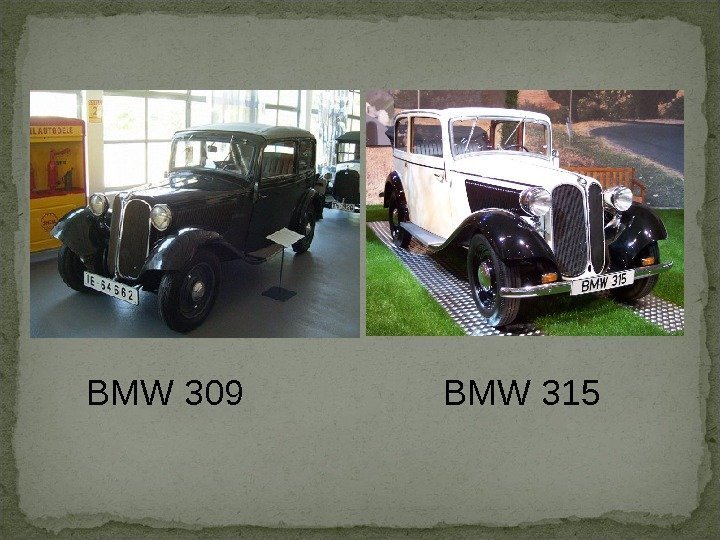   BMW 309    BMW 315 