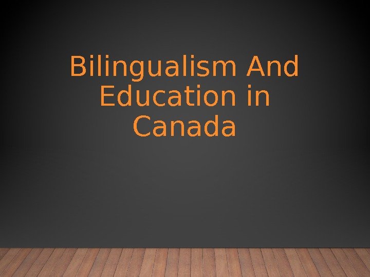 Bilingualism And Education in Canada 
