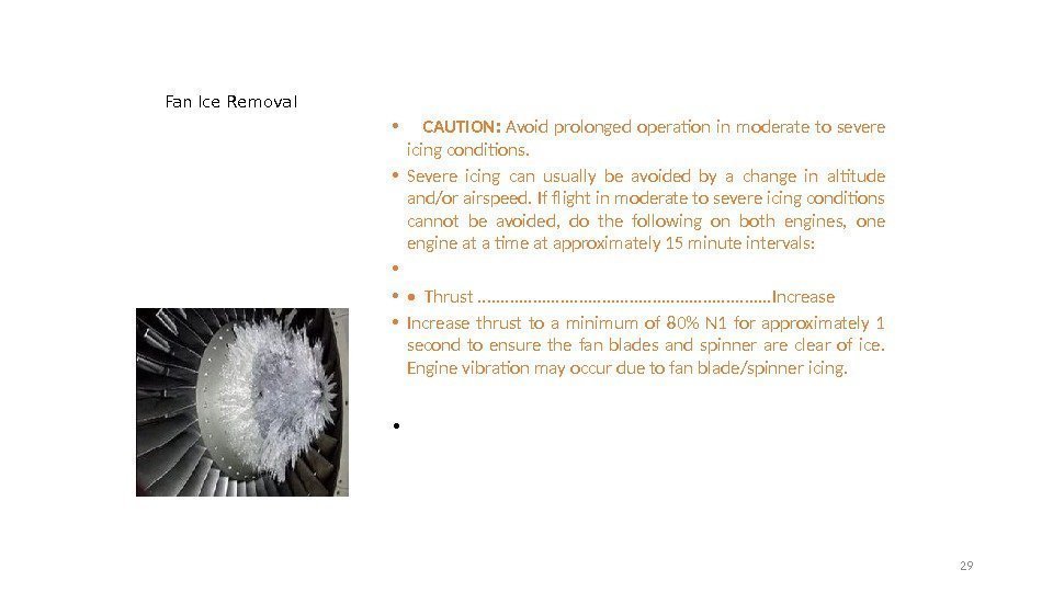 Fan Ice Removal •  CAUTION:  Avoid prolonged operation in moderate to severe