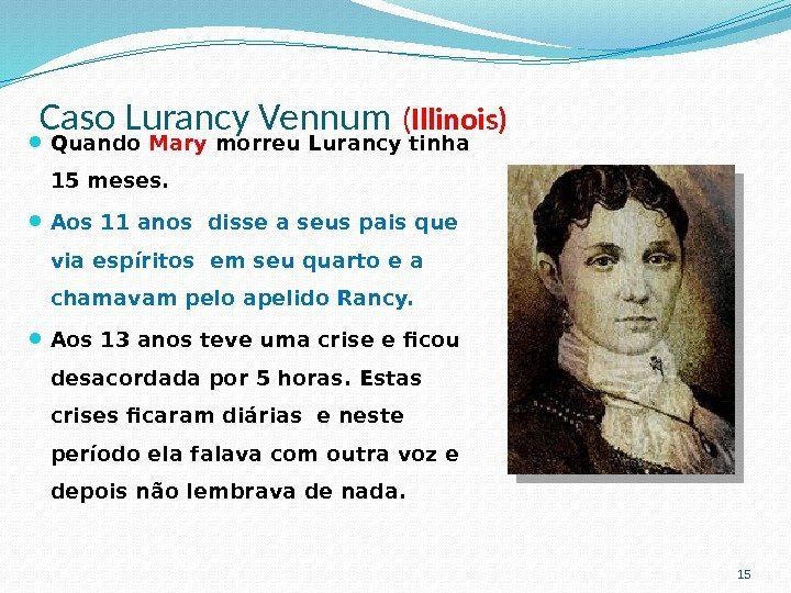 Caso Lurancy Vennum ( Illinois) Quando Mary morreu Lurancy tinha 15 meses.  Aos