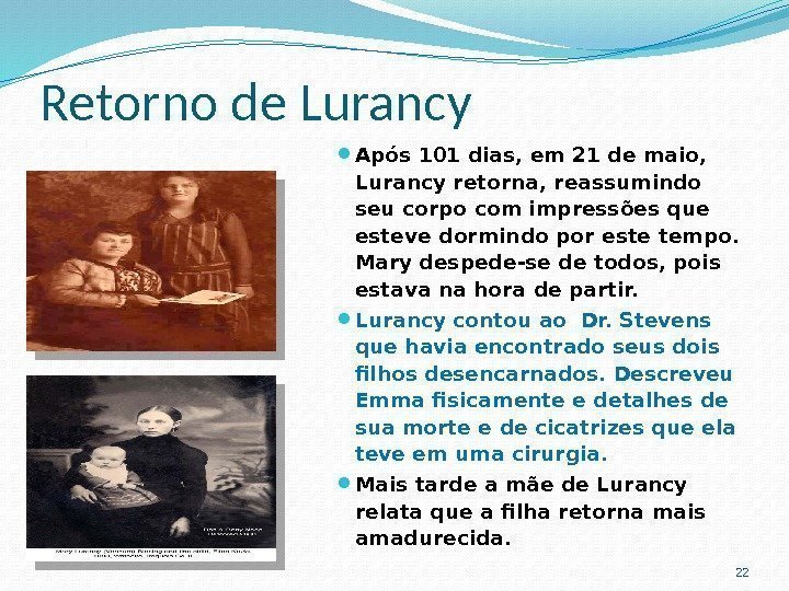 Retorno de Lurancy Após 101 dias, em 21 de maio,  Lurancy retorna, reassumindo