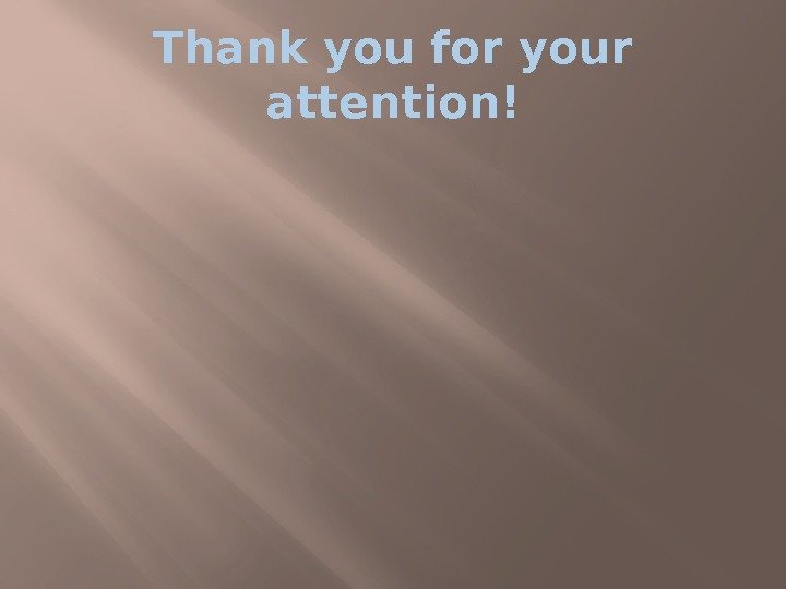 Thank you for your attention! 