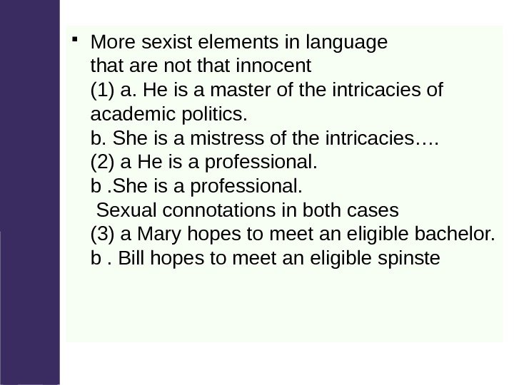  More sexist elements in language that are not that innocent (1) a. He