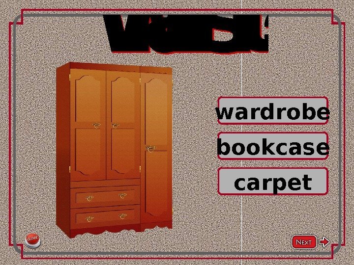 wardrobe bookcase carpet. What is it? 
