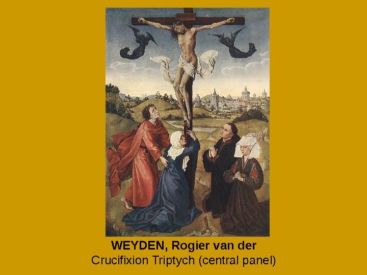 WEYDEN, Rogier van der Crucifixion Triptych (central panel) 