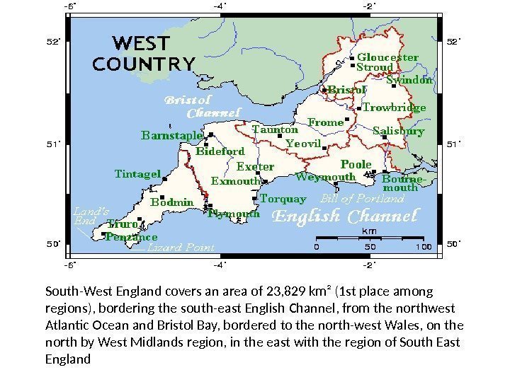 South-West England covers an area of 23, 829 km² (1 st place among regions),