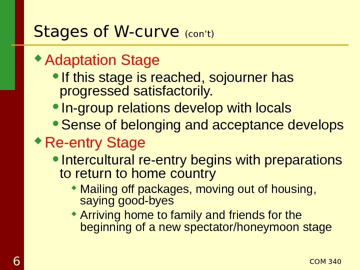 COM 340 6 Adaptation Stage If this stage is reached, sojourner has progressed satisfactorily.