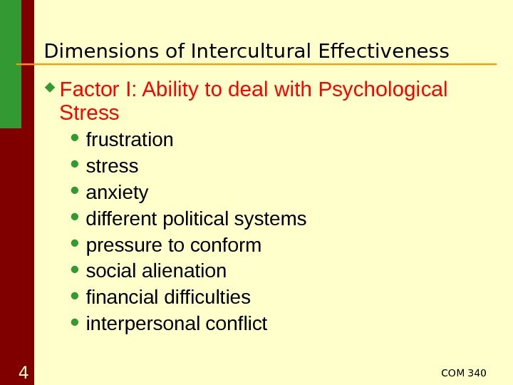COM 340 4 Factor I: Ability to deal with Psychological Stress frustration stress anxiety