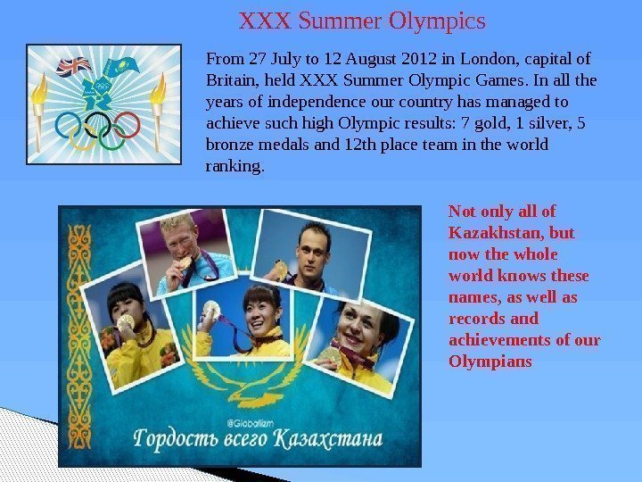 XXX Summer Olympics From 27 July to 12 August 2012 in London, capital of