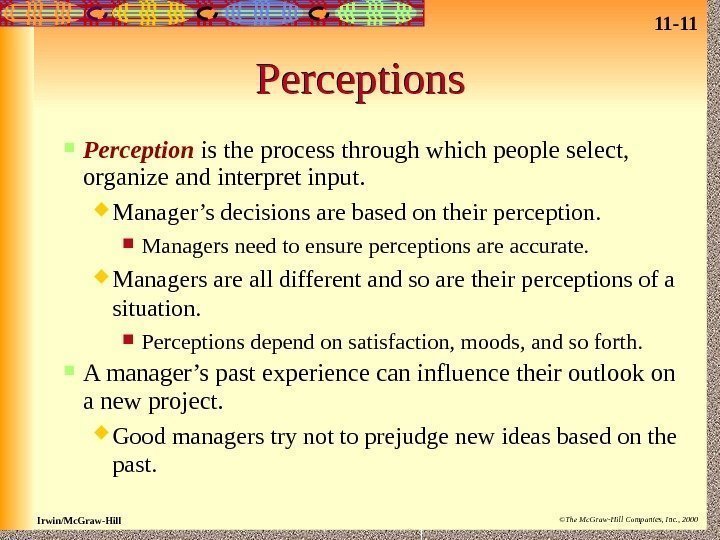 11 - 11 Irwin/Mc. Graw-Hill ©The Mc. Graw-Hill Companies, Inc. , 2000 Perceptions Perception