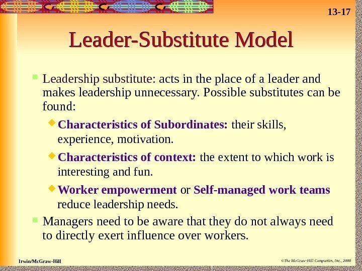 13 - 17 Irwin/Mc. Graw-Hill ©The Mc. Graw-Hill Companies, Inc. , 2000 Leader-Substitute Model