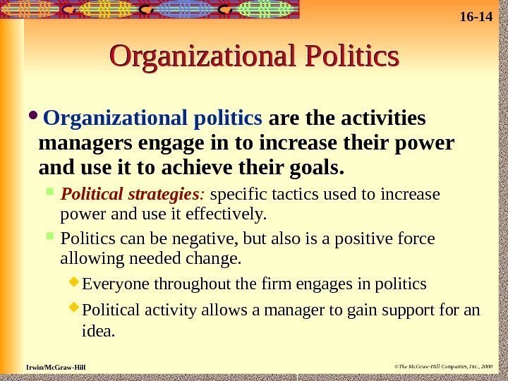 16 - 14 Irwin/Mc. Graw-Hill ©The Mc. Graw-Hill Companies, Inc. , 2000 Organizational Politics
