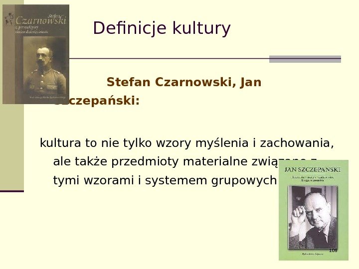    Definicje kultury   Stefan Czarnowski, Jan Szczepański: kultura to nie