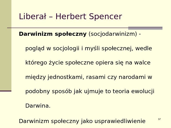 Liberał – Herbert Spencer Darwinizm społeczny (socjodarwinizm) - pogląd w socjologii i myśli społecznej,