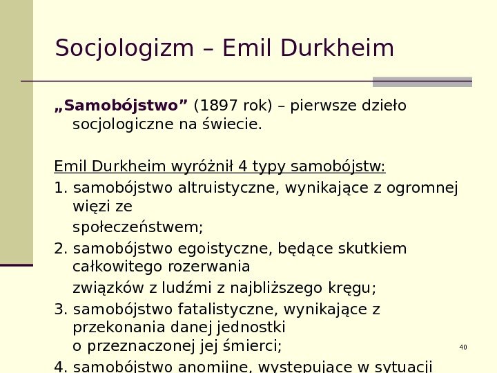 Socjologizm – Emil Durkheim „ Samobójstwo” (1897 rok) – pierwsze dzieło socjologiczne na świecie.