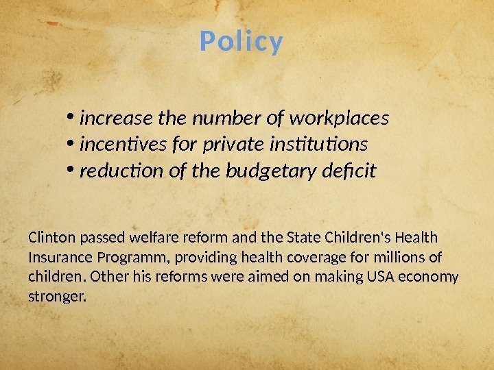 P o l i c y Clinton passed welfare reform and the State Children's