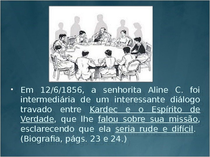  Em 12/6/1856,  a senhorita Aline C.  foi intermediária de um interessante