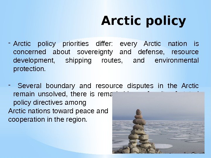 Arctic policy - Arctic policy priorities differ:  every Arctic nation is concerned about