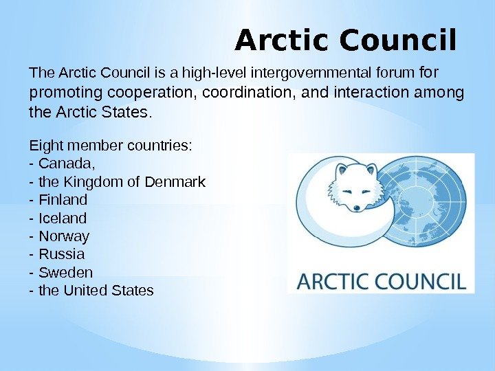 Arctic Council The Arctic Council is a high-level intergovernmental forum for promoting cooperation, coordination,