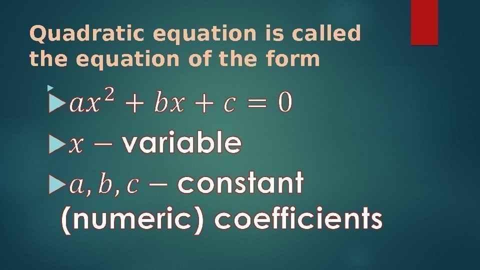 Quadratic equation is called the equation of the form 