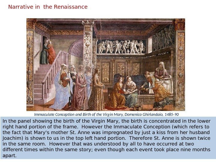 In the panel showing the birth of the Virgin Mary, the birth is concentrated