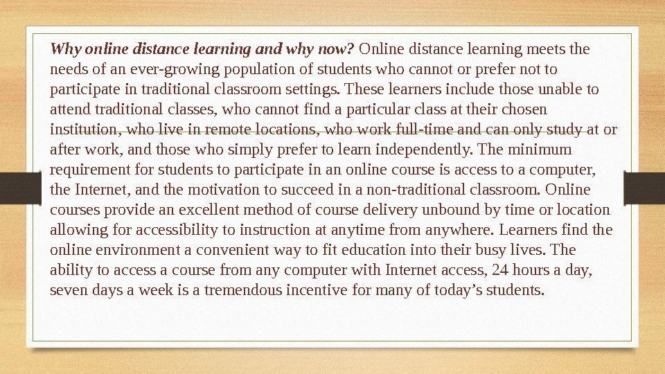 Why online distance learning and why now?  Online distance learning meets the needs