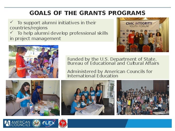 GOALS OF THE GRANTS PROGRAMS Funded by the U. S. Department of State, 
