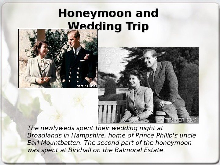   Honeymoon and Wedding Trip The newlyweds spent their wedding night at Broadlands