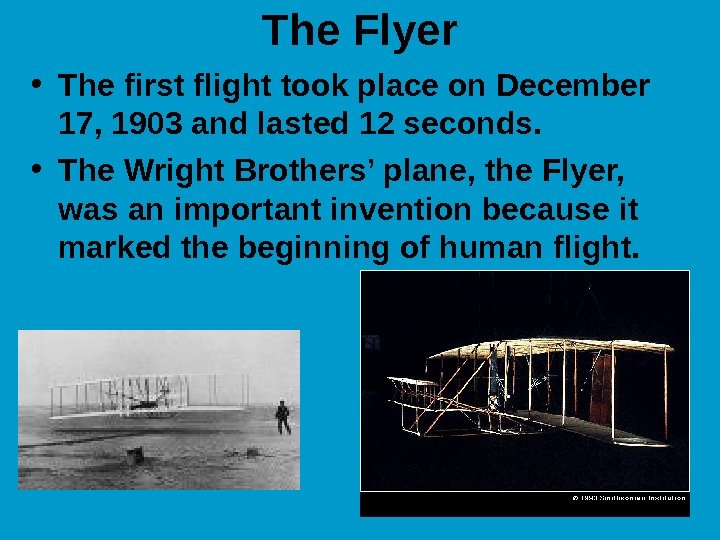   The Flyer • The first flight took place on December 17, 1903