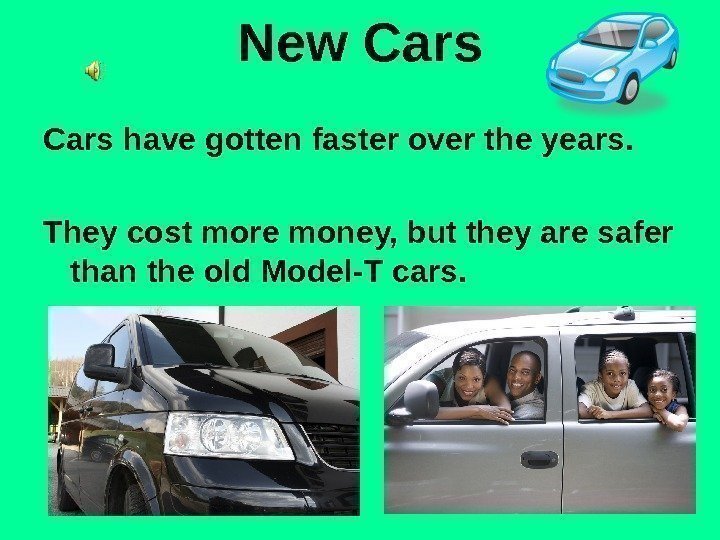   New Cars have gotten faster over the years. They cost more money,